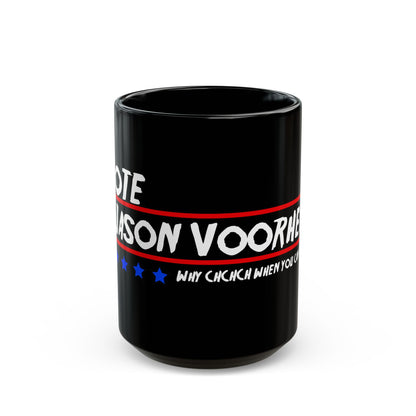 Vote Jason Voorhees Black Mug (11oz, 15oz)